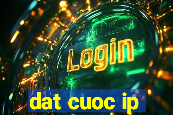 dat cuoc ip