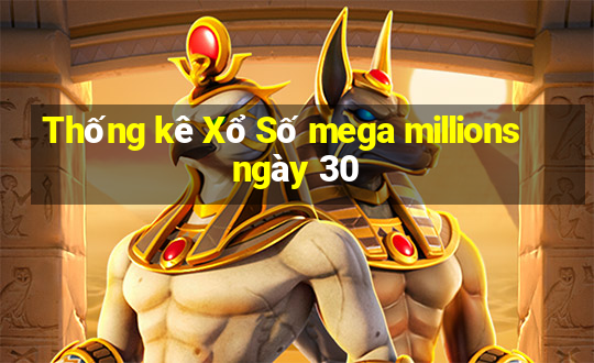 Thống kê Xổ Số mega millions ngày 30