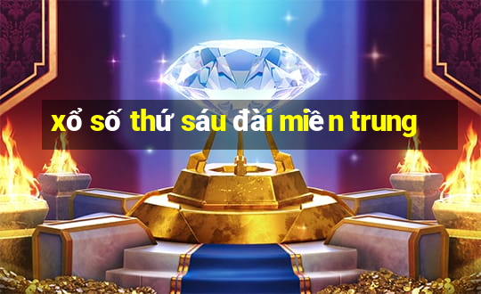 xổ số thứ sáu đài miền trung