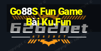 Go88S Fun Game Bài Ku.Fun