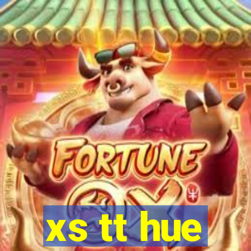 xs tt hue