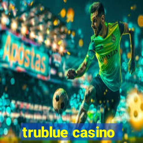 trublue casino