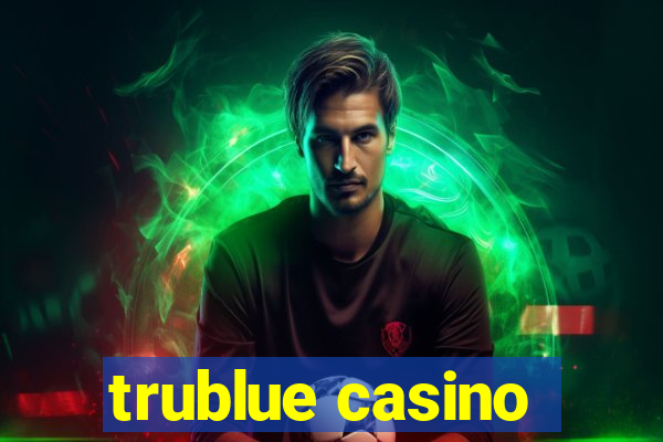 trublue casino