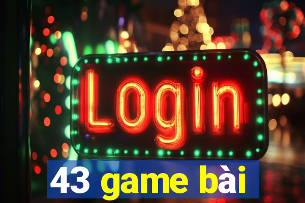 43 game bài