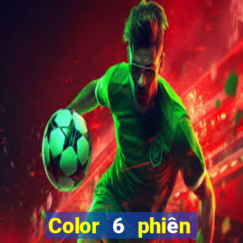 Color 6 phiên bản mới nhất