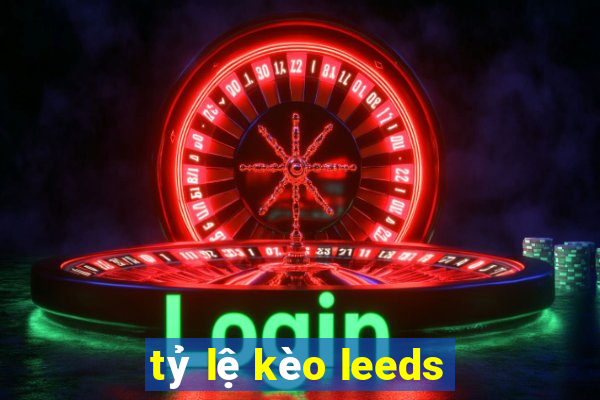 tỷ lệ kèo leeds