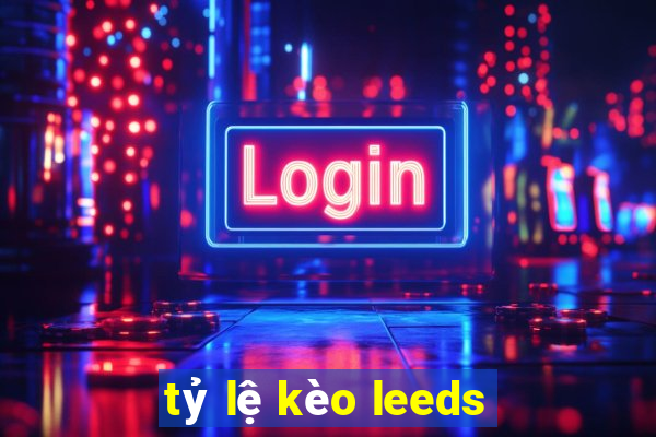 tỷ lệ kèo leeds