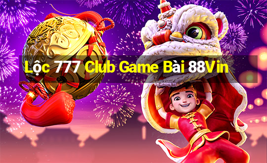 Lộc 777 Club Game Bài 88Vin