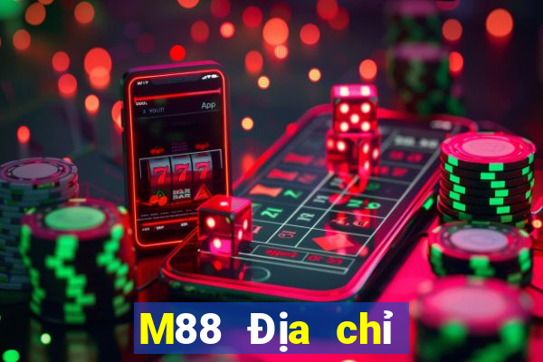 M88 Địa chỉ đăng nhập của Dihao