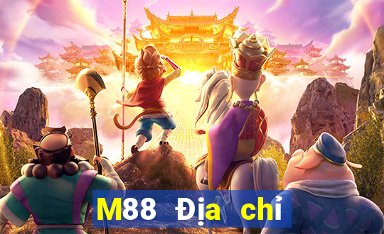 M88 Địa chỉ đăng nhập của Dihao