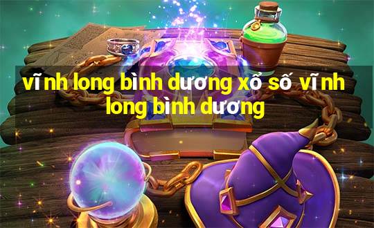 vĩnh long bình dương xổ số vĩnh long bình dương