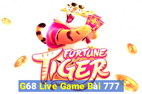 G68 Live Game Bài 777