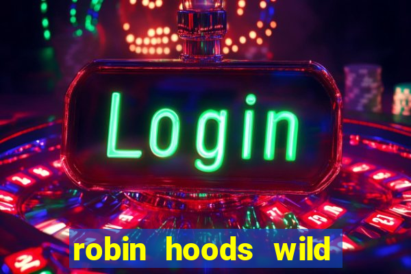 robin hoods wild forest slot