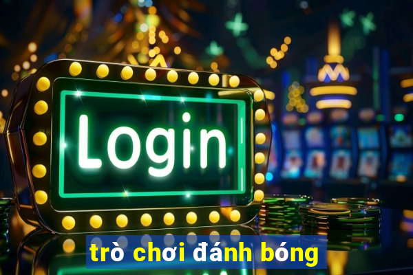 trò chơi đánh bóng