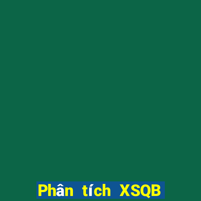 Phân tích XSQB ngày 19