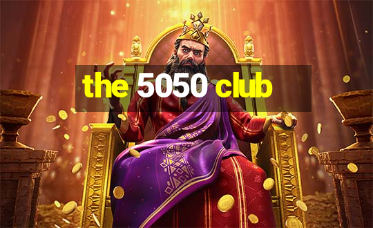 the 5050 club