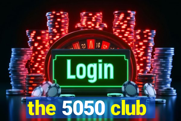 the 5050 club