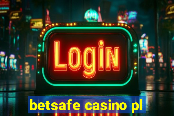 betsafe casino pl