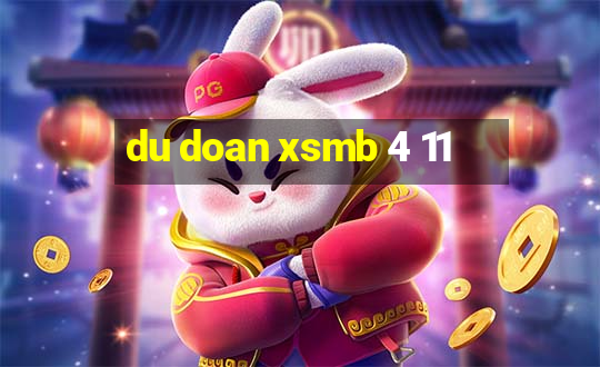 du doan xsmb 4 11