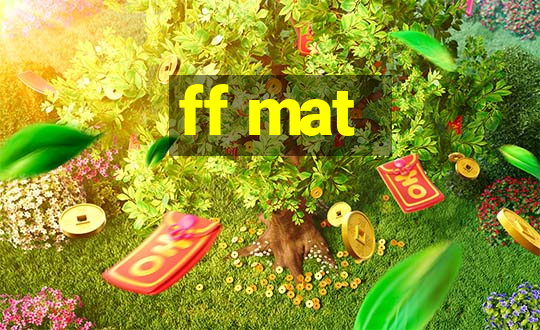 ff mat