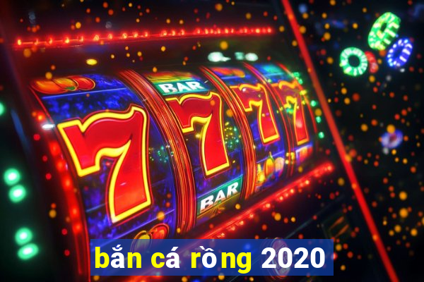 bắn cá rồng 2020