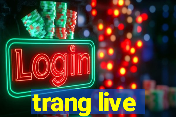 trang live