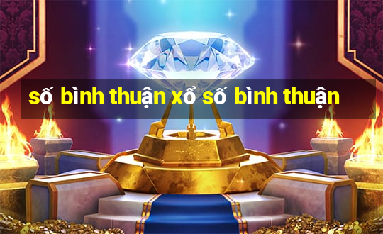 số bình thuận xổ số bình thuận