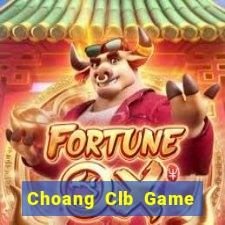 Choang Clb Game Bài 1 Đổi 1