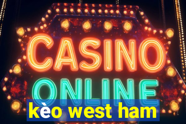 kèo west ham