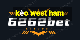 kèo west ham