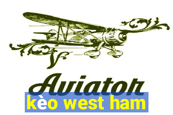 kèo west ham