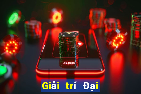 Giải trí Đại may mắn