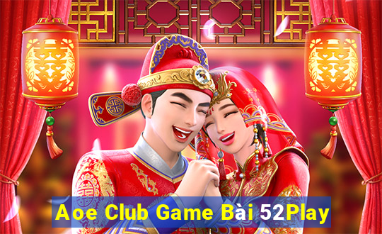 Aoe Club Game Bài 52Play