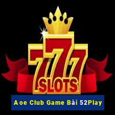 Aoe Club Game Bài 52Play