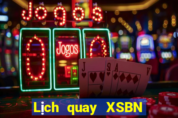 Lịch quay XSBN ngày 11