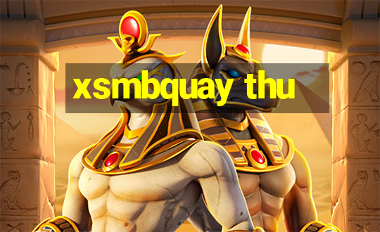 xsmbquay thu