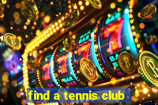 find a tennis club