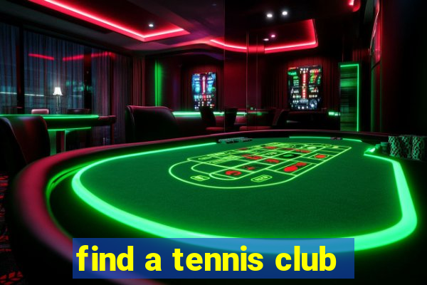 find a tennis club