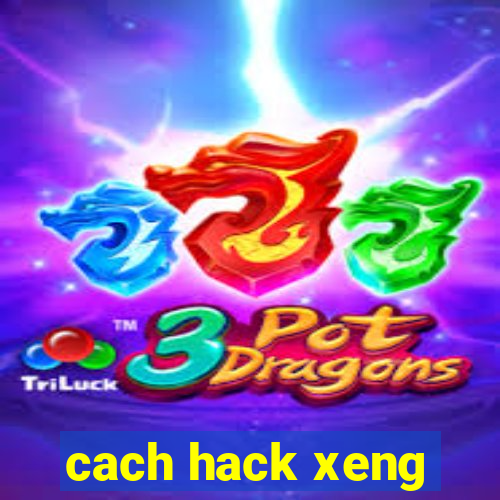 cach hack xeng