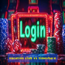 vacation club vs timeshare