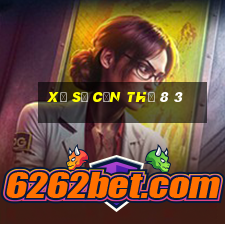 xổ số cần thơ 8 3