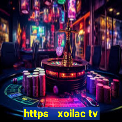 https   xoilac tv