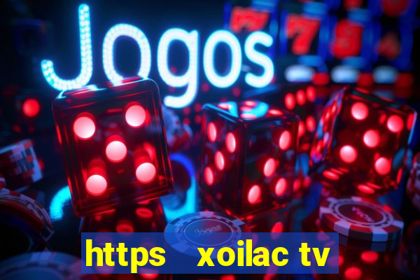 https   xoilac tv