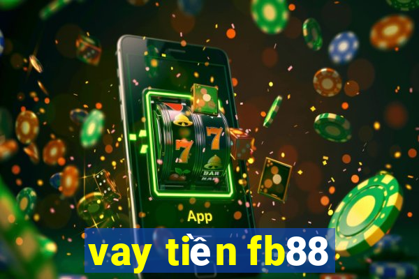 vay tiền fb88