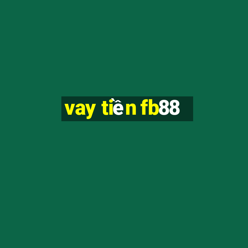 vay tiền fb88