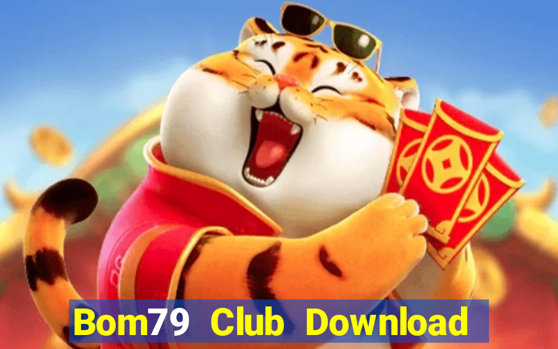 Bom79 Club Download Game Bài