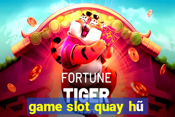 game slot quay hũ