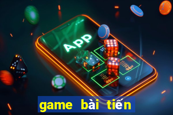 game bài tiến lên game vui