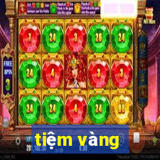 tiệm vàng