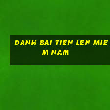 danh bai tien len miem nam